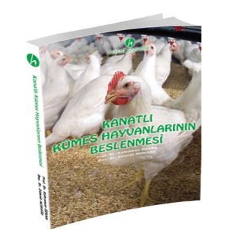 Kanatlı Kümes Hayvanlarının Beslenmesi Kitabı